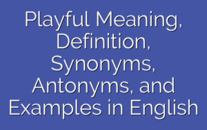 ABIDE Synonyms, Antonyms, Meaning, And 20 Easy Examples - English ...